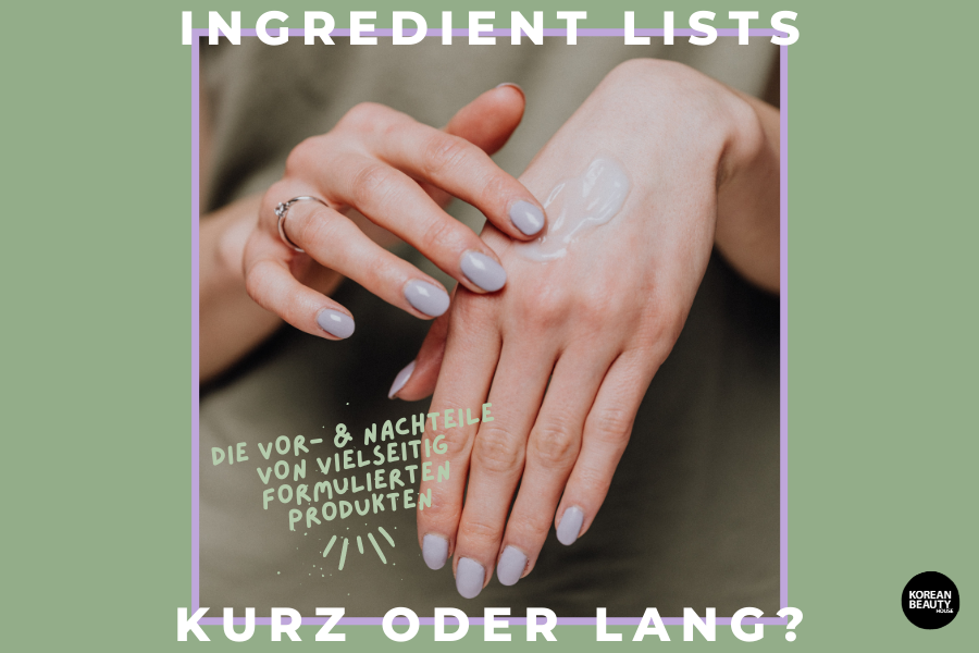 Blog-KBH-Preview-44 Viele oder wenige Inhaltsstoffe in einem Produkt? – Die Vor- und Nachteile von vielseitig formulierten Produkten