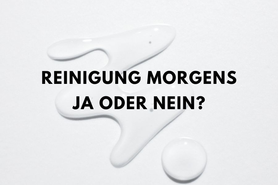 Reinigung morgens ja oder nein? – Wann du dein Gesicht morgens waschen solltest und wann nicht 