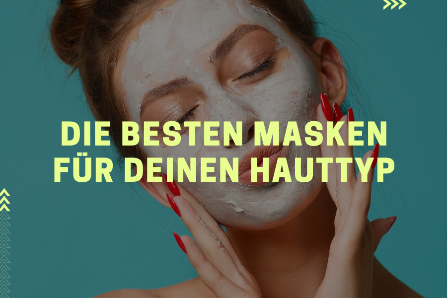 2502_Blog Die besten Masken für deinen Hauttyp