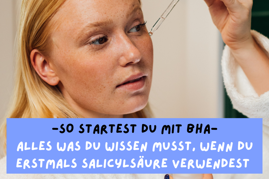 Blog-KBH-Preview-111i3IK4op01r4D So startest du mit BHA – Alles was du wissen musst, wenn du erstmals Salicylsäure verwenden willst